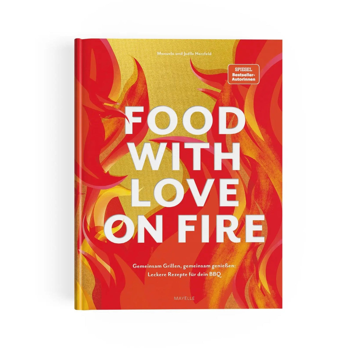 food with love on fire: Gemeinsam grillen, gemeinsam genießen - Wundermix GmbH